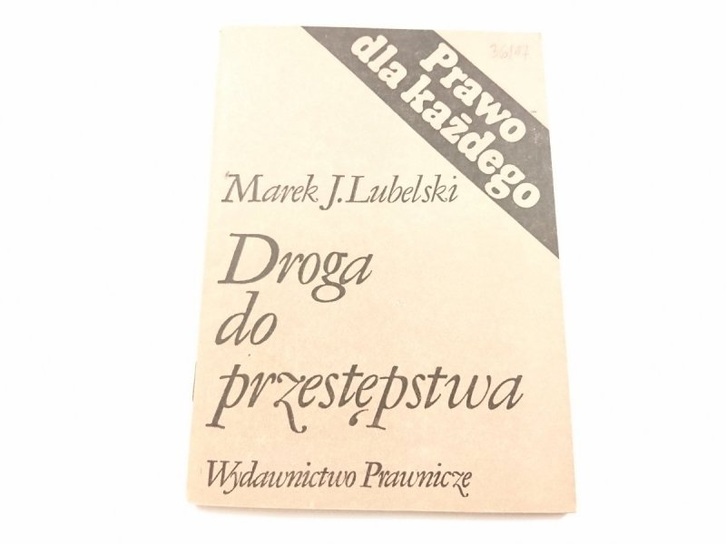 DROGA DO PRZESTĘPSTWA - Marek J. Lubelski 1985