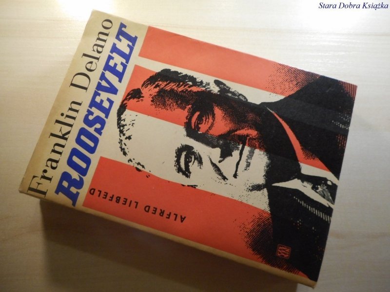 FRANKLIN DELANO ROOSEVELT - Alfred Liebfeld 1968