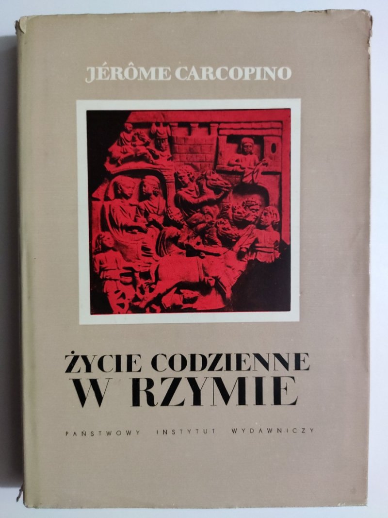 ŻYCIE CODZIENNE W RZYMIE - Jerome Carcopino