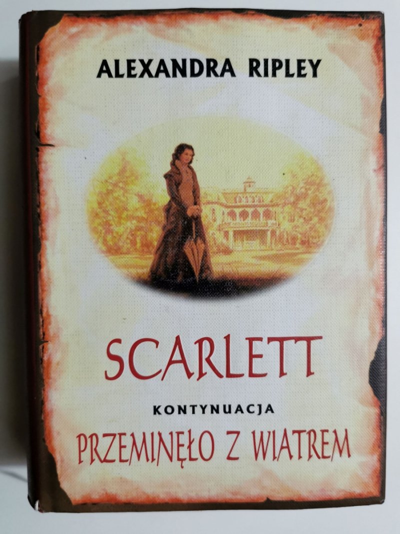 SCARLETT KONTYNUACJA PRZEMINĘŁO Z WIATREM - Alexandra Ripley