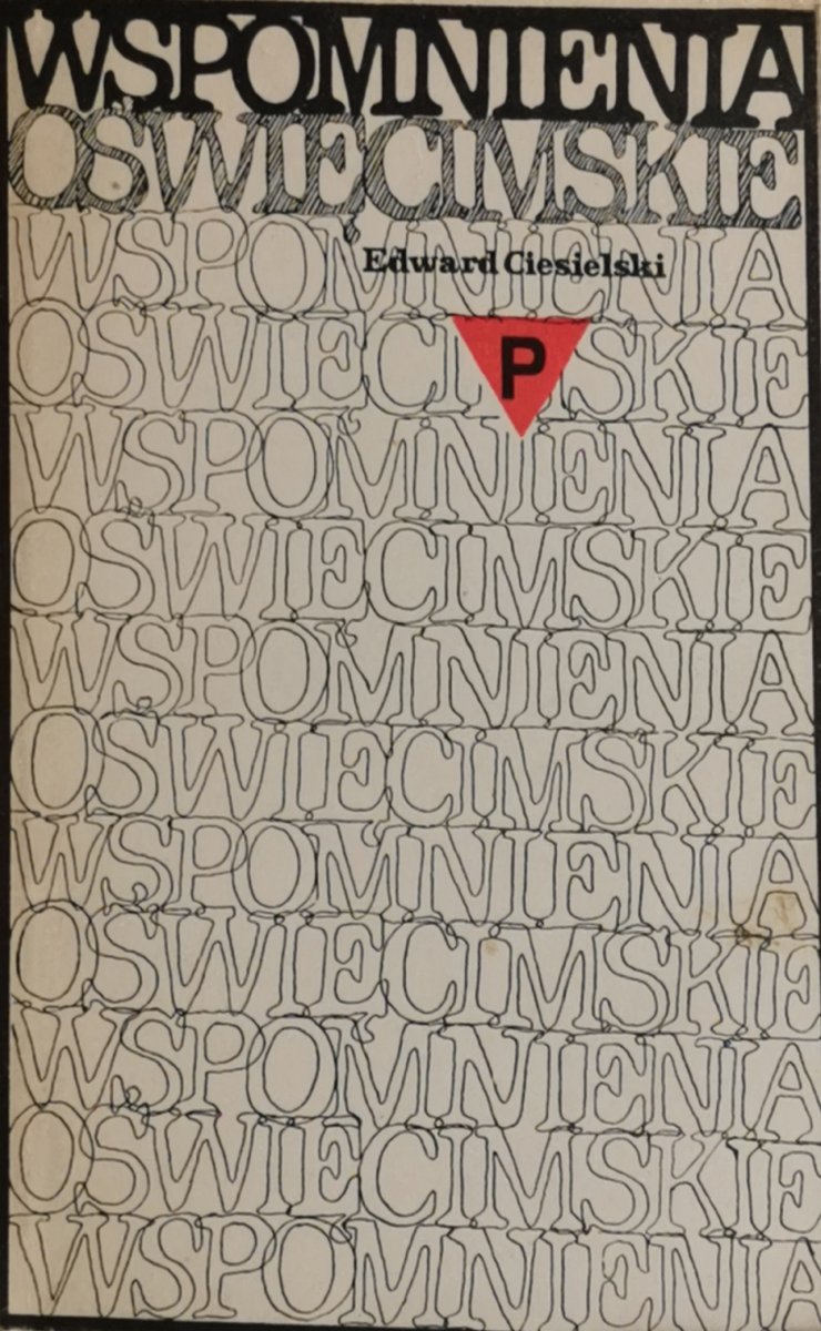 WSPOMNIENIA OŚWIĘCIMSKIE - Edward Ciesielski