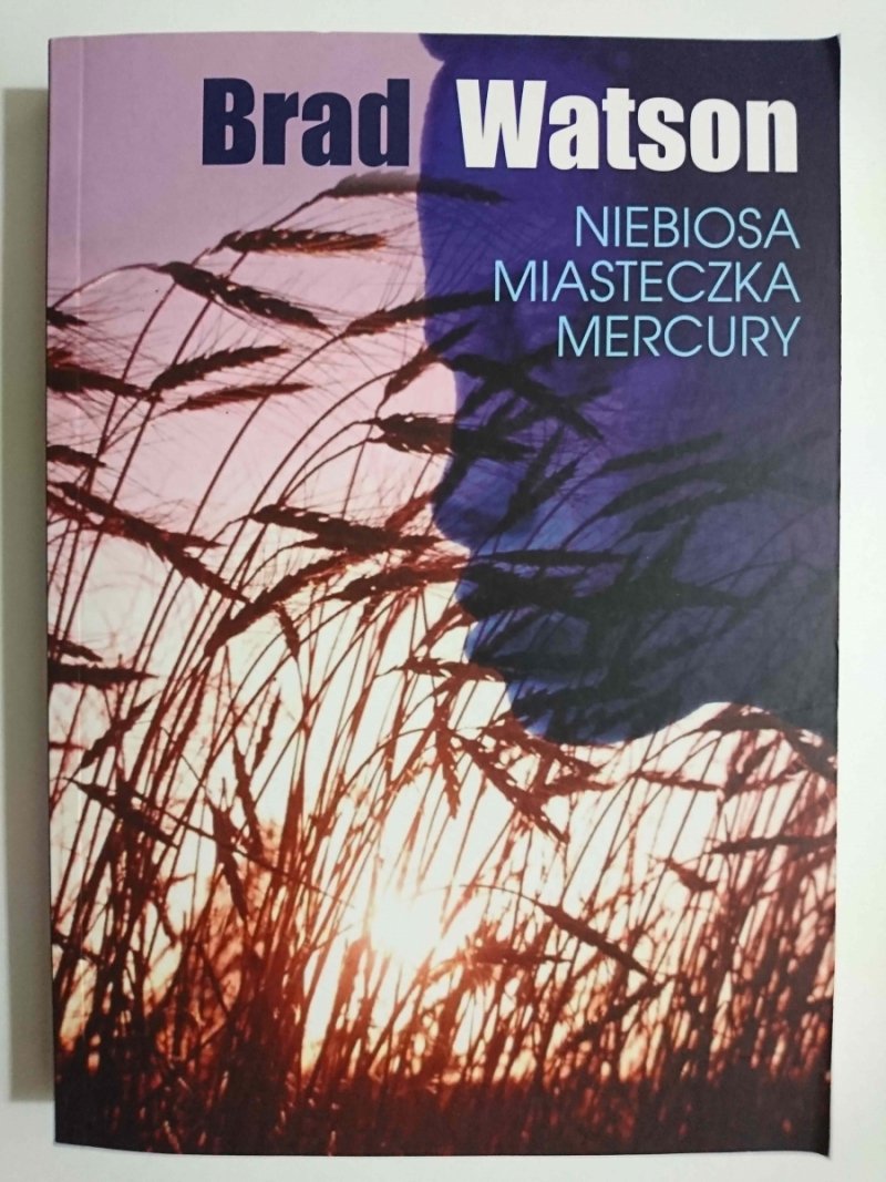 NIEBIOSA MIASTECZKA MERCURY - Brad Watson