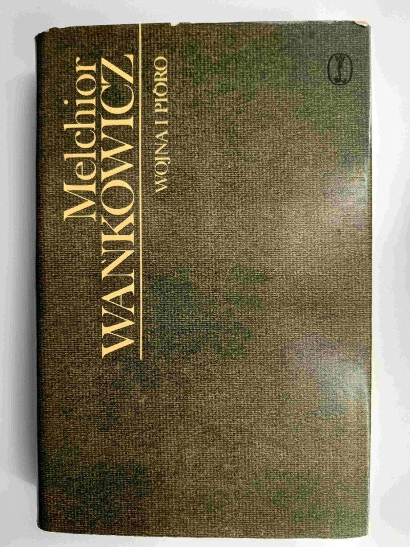 WOJNA I PIÓRO - Melchior Wańkowicz