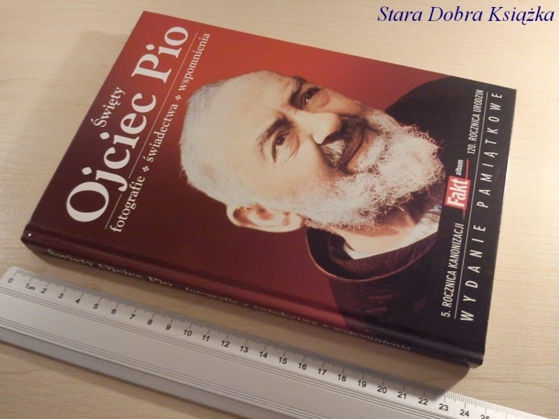 ŚWIĘTY OJCIEC PIO. FOTOGRAFIE, ŚWIADECTWA