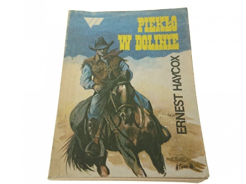 PIEKŁO W DOLINIE - Ernest Haycox 1989