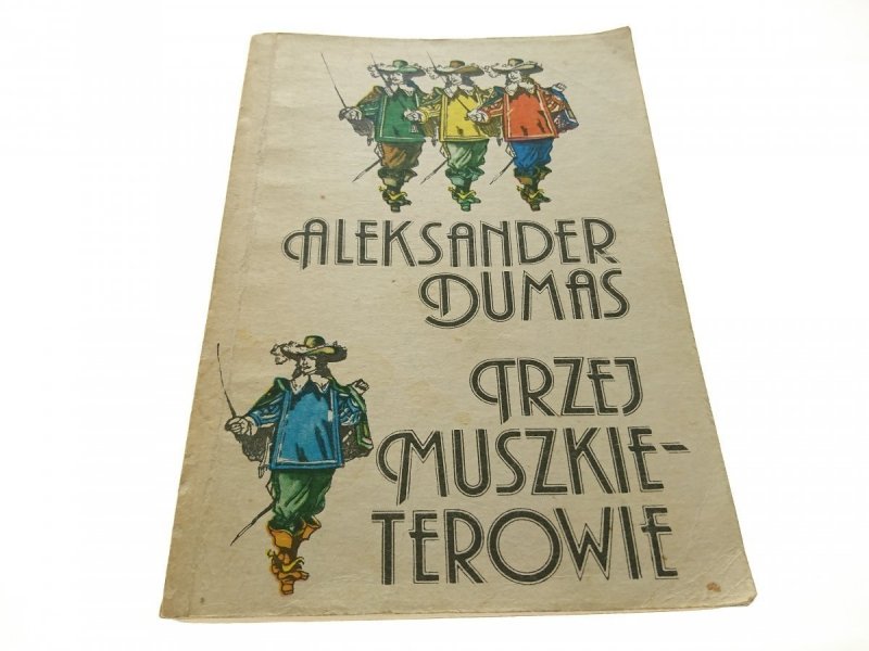 TRZEJ MUSZKIETEROWIE - Alexander Dumas 1987