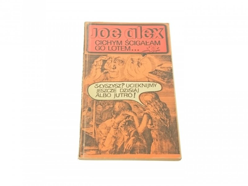 CICHYM ŚCIGAŁAM GO LOTEM... - Joex Alex 1974