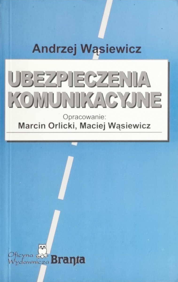 UBEZPIECZENIA KOMUNIKACYJNE - Andrzej Wąsiewicz