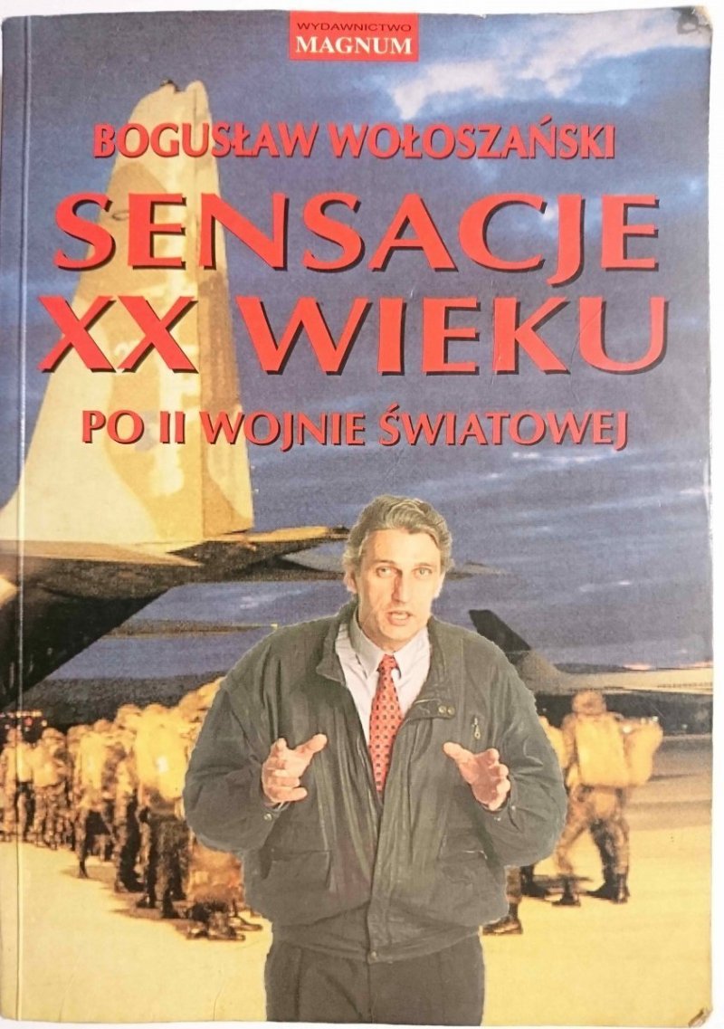 SENSACJE XX WIEKU PO II WOJNIE ŚWIATOWEJ - Bogusław Wołaszański 1998