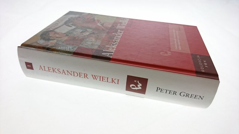 ALEKSANDER WIELKI. BIOGRAFIA - Peter Green 2010