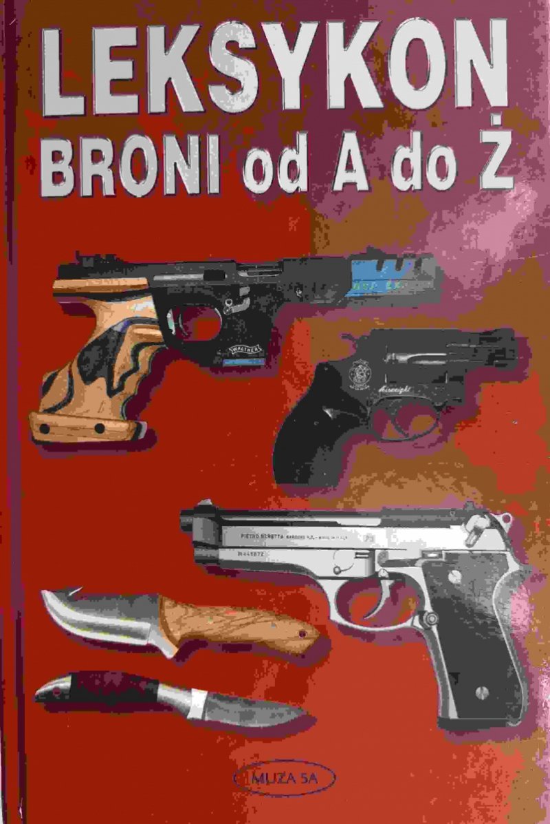 LEKSYKON BRONI OD A DO Z - Jurgen Ahlborn