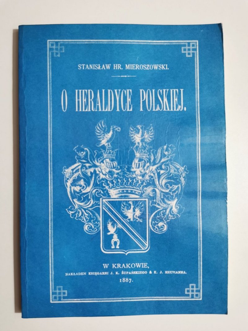 O HERALDYCE POLSKIEJ - Stanisław Hr. Mieroszowski 