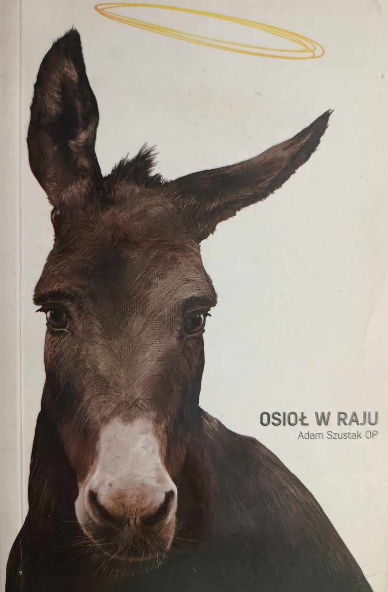 OSIOŁ W RAJU - Adam Szustak OP