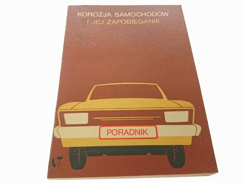 KOROZJA SAMOCHODÓW I JEJ ZAPOGIEGANIE. PORADNIK