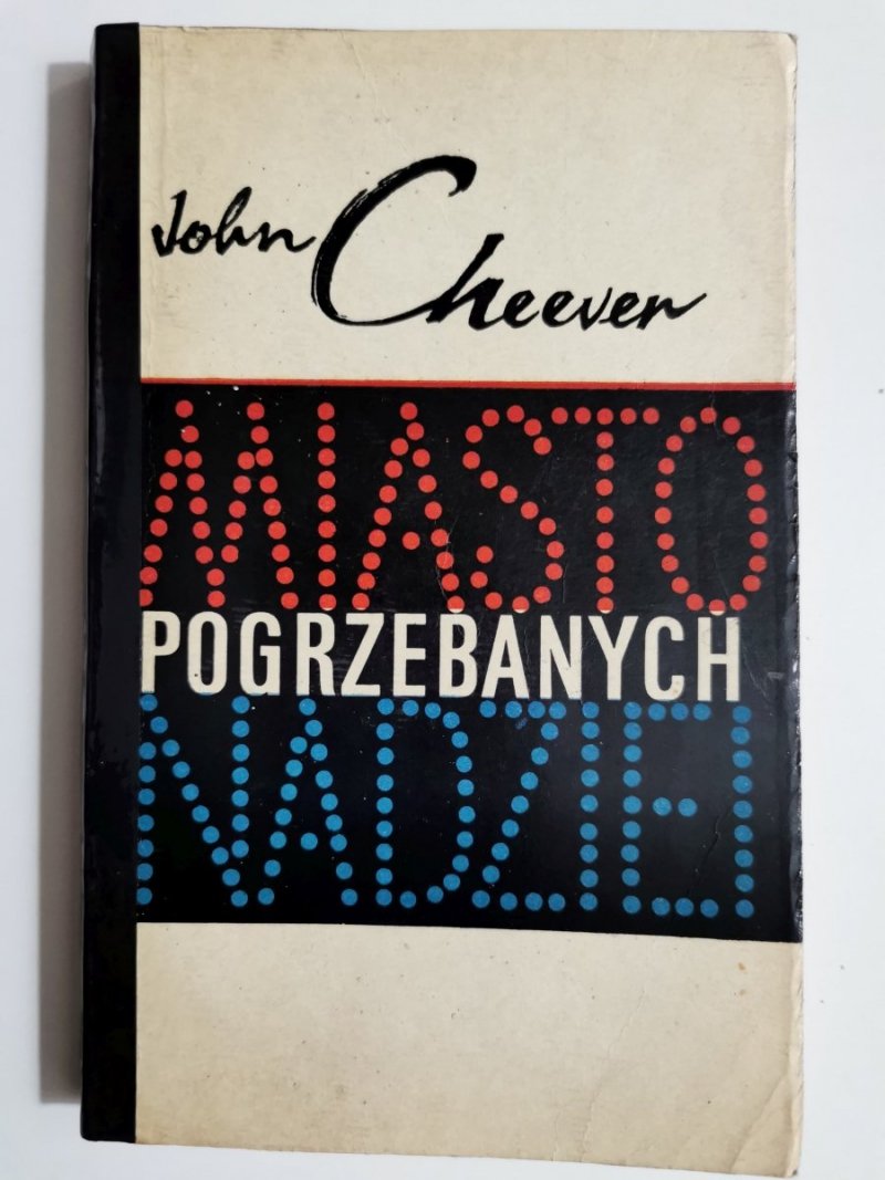 MIASTO POGRZEBANYCH NADZIEI - John Cheever 1964