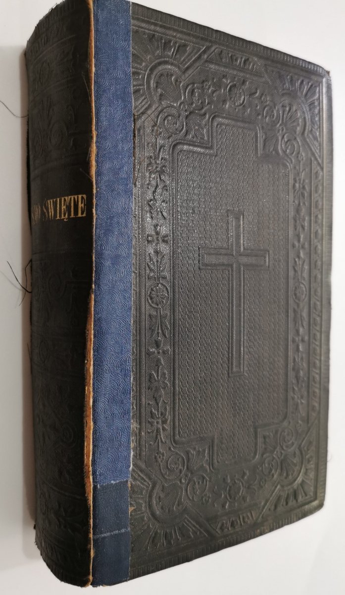 BIBLIJA  ŚWIĘTA TO JEST WSZYSTKO PISMO ŚWIĘTE STAREGO I NOWEGO TESTAMENTU 1889 r.