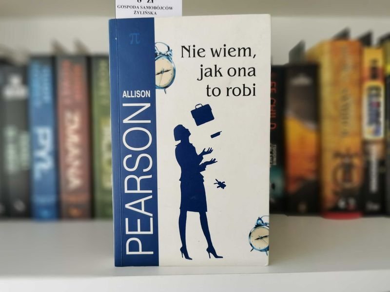 Nie wiem, jak ona to robi - Allison Pearson