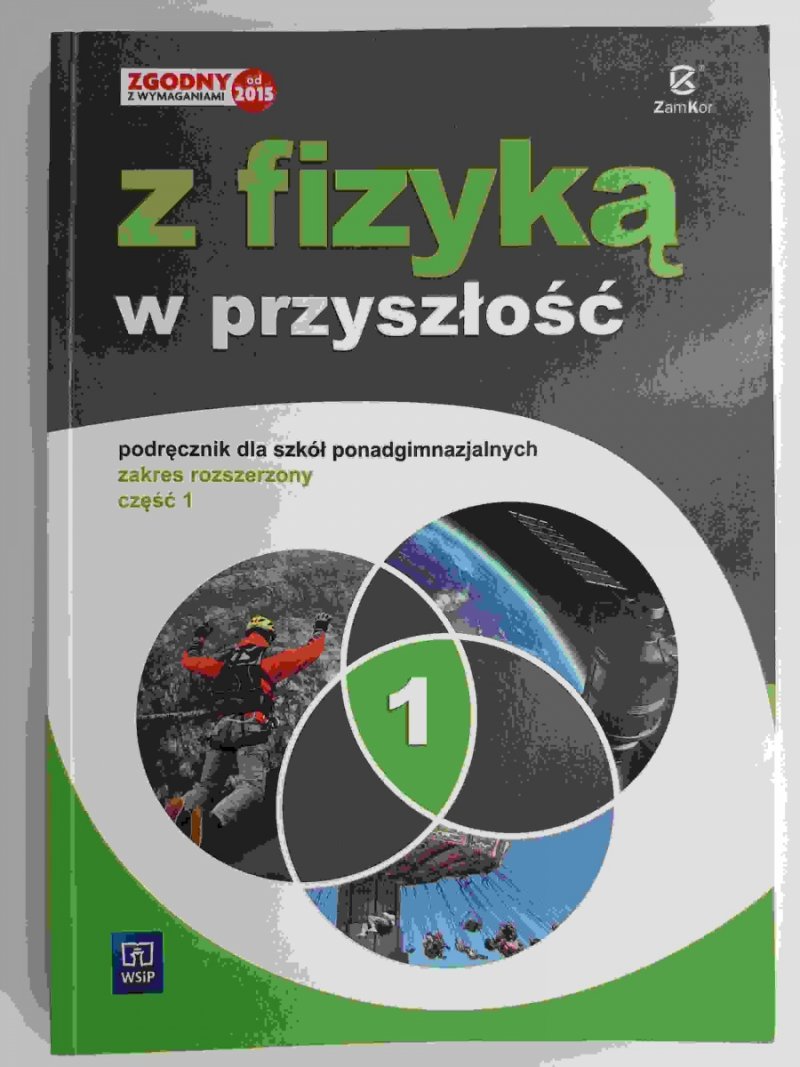 Z FIZYKĄ W PRZYSZŁOŚĆ 1 PODRĘCZNIK P. R. CZĘŚĆ 1 - Maria Fiałkowska