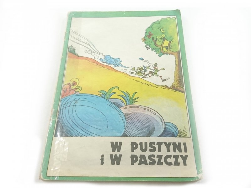 W PUSTYNI I W PASZCZY; CO W KALORYFERZE PISZCZY