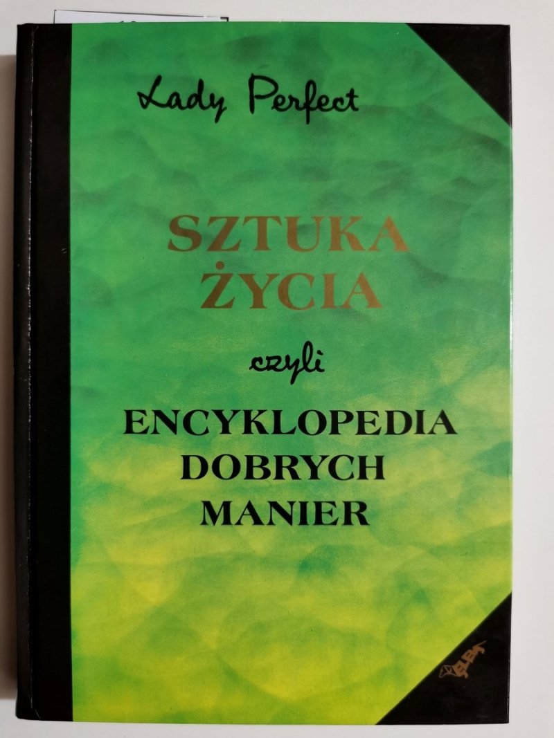SZTUKA ŻYCIA CZYLI ENCYKLOPEDIA DOBRYCH MANIER 