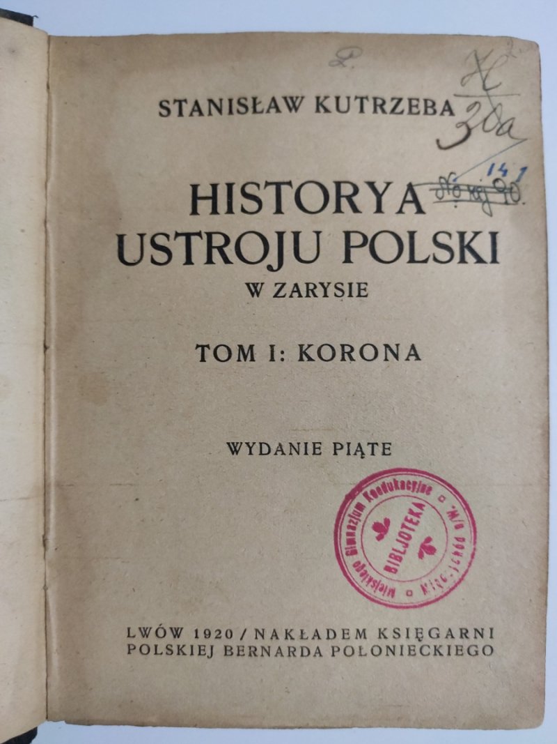 HISTORYA USTROJU POLSKI W ZARYSIE TOM I – 1920R - S. Kutrzeba