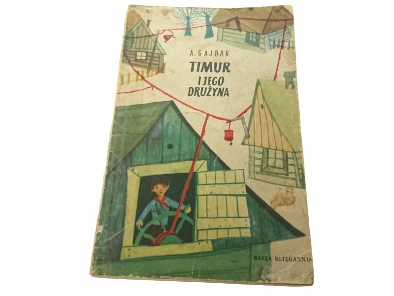 TIMUR I JEGO DRUŻYNA - A. Gajdar 1961