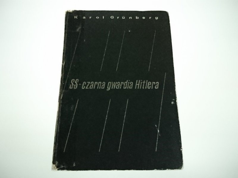 SS-CZARNA GWARDIA HITLERA - Karol Grunberg 1985