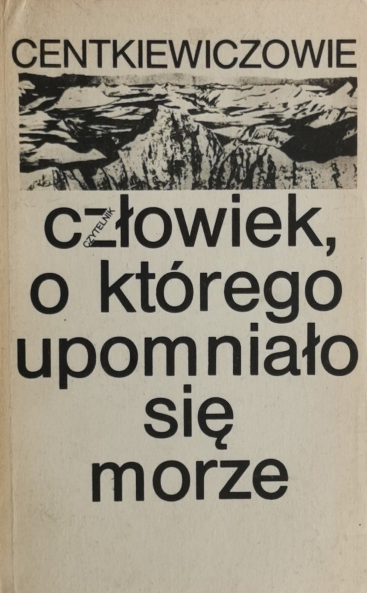 CZŁOWIEK O KTÓREGO UPOMNIAŁO SIĘ MORZE – Alina i Czesław Centkiewiczowie