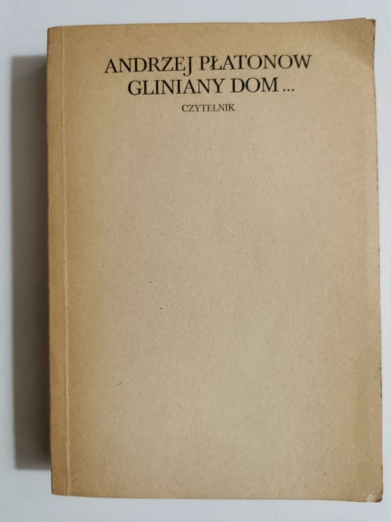 GLINIANY DOM... - Andrzej Płatonow 1981