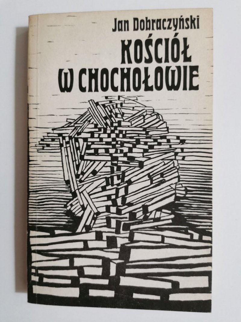 KOŚCIÓŁ W CHOCHOŁOWIE - Jan Dobraczyński 1985