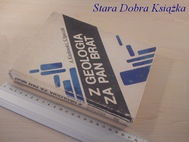 Z GEOLOGIĄ ZA PAN BRAT - A. Kozłowski, S. Speczik