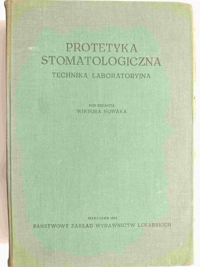 PROTETYKA STOMATOLOGICZNA. TECHNIKA LABORATORYJNA 1961