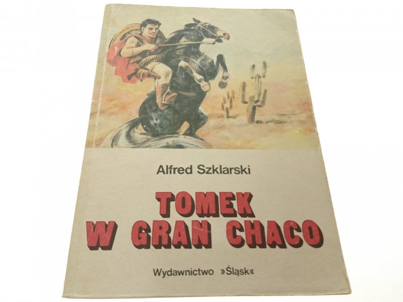 TOMEK W GRAN CHACO - Alfred Szklarski 1987