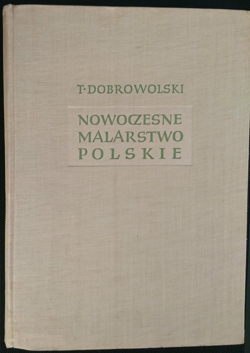 NOWOCZESNE MALARSTWO POLSKIE TOM I - Dobrowolski 