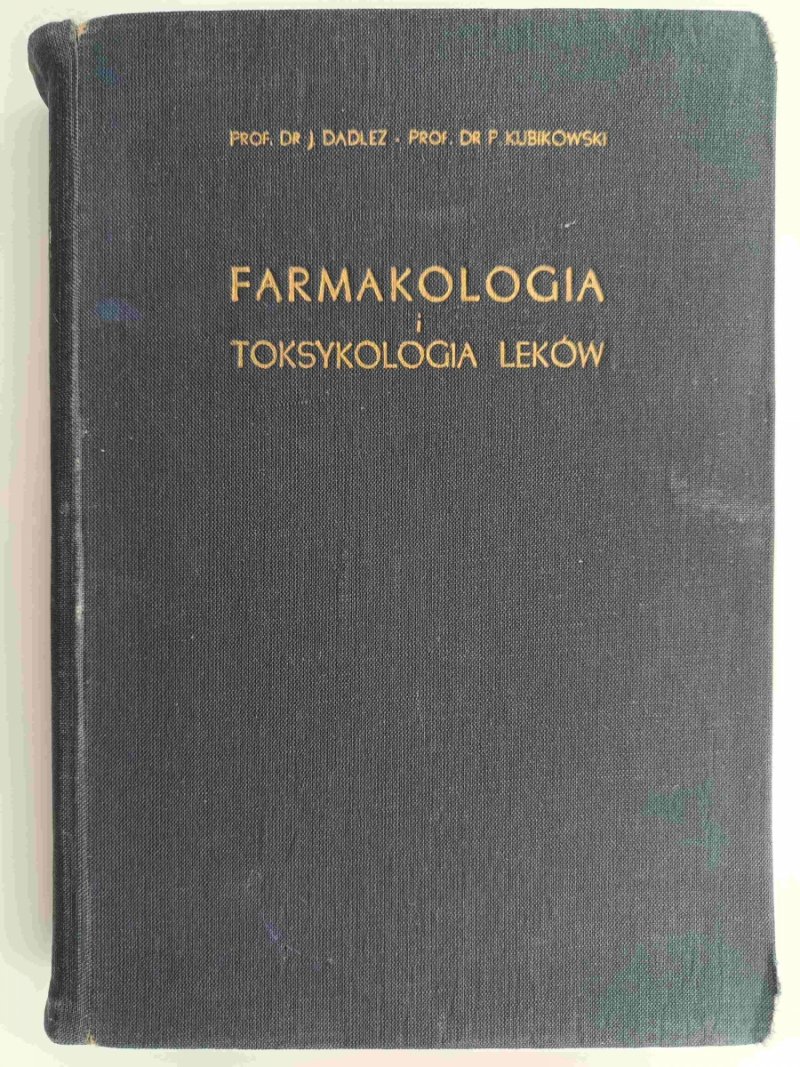 FARMAKOLOGIA I TOKSYKOLOGIA LEKÓW - J. Dadlez