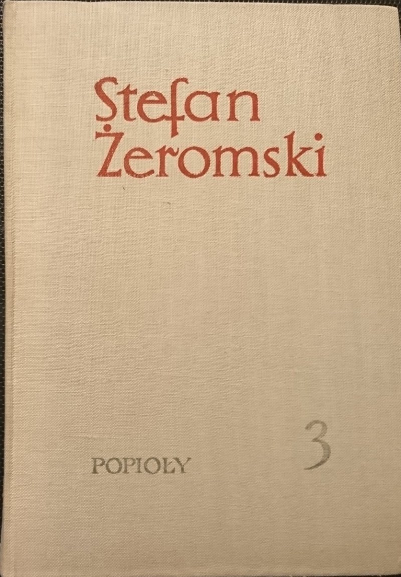 POPIOŁY TOM III - Stefan Żeromski 1964