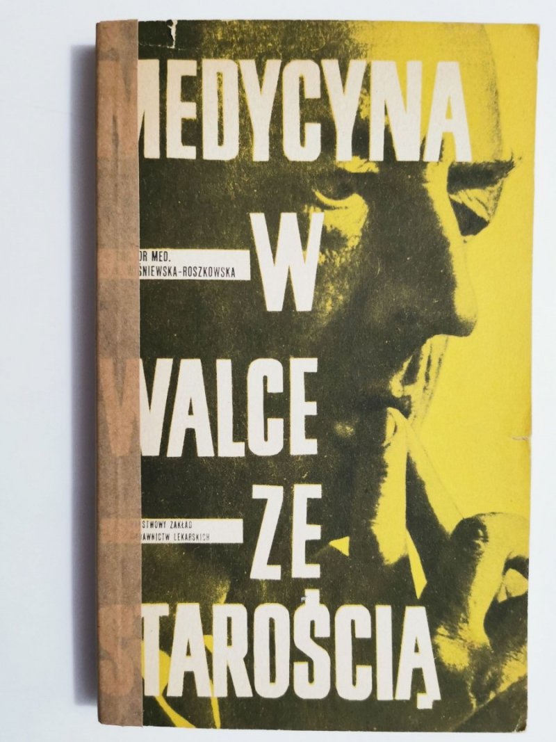 MEDYCYNA W WALCE ZE STAROŚCIĄ - doc. dr med. Kinga Wiśniewska-Roszkowska 1972