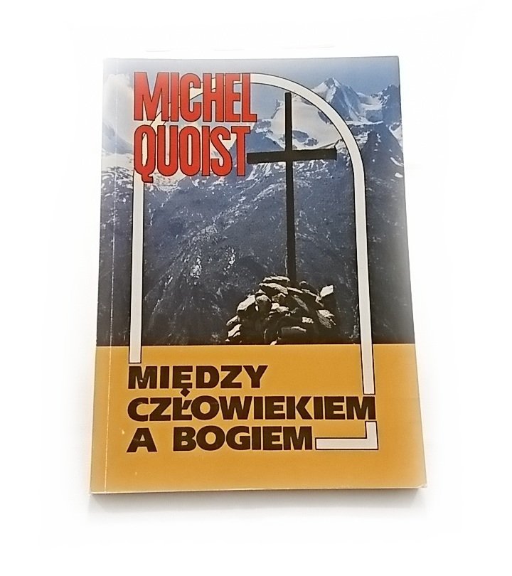 MIĘDZY CZŁOWIEKIEM A BOGIEM - Michel Quoist 1992
