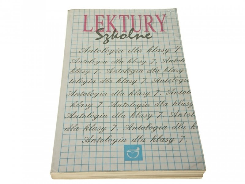 LEKTURY SZKOLNE. ANTOLOGA DLA KLASY 7
