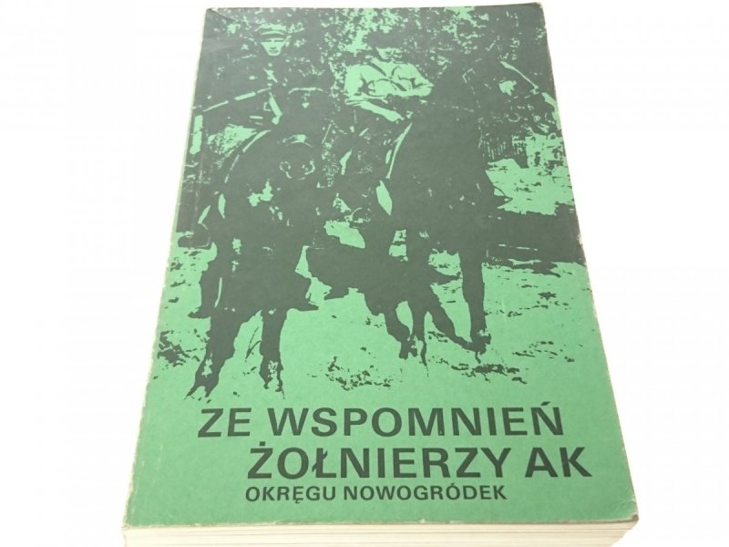 ZE WSPOMNIEŃ ŻOŁNIERZY AK OKRĘGU NOWOGRÓDEK (1988)