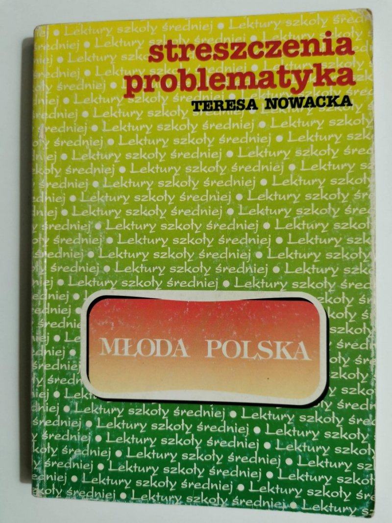 MŁODA POLSKA. STRESZCZENIA PROBLEMATYKA - Teresa Nowacka 1997