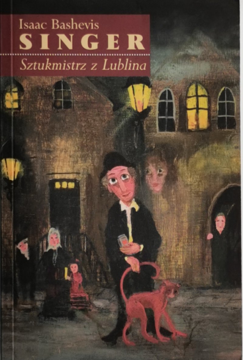 SZTUKMISTRZ Z LUBLINA - Isaac Bashevis Singer