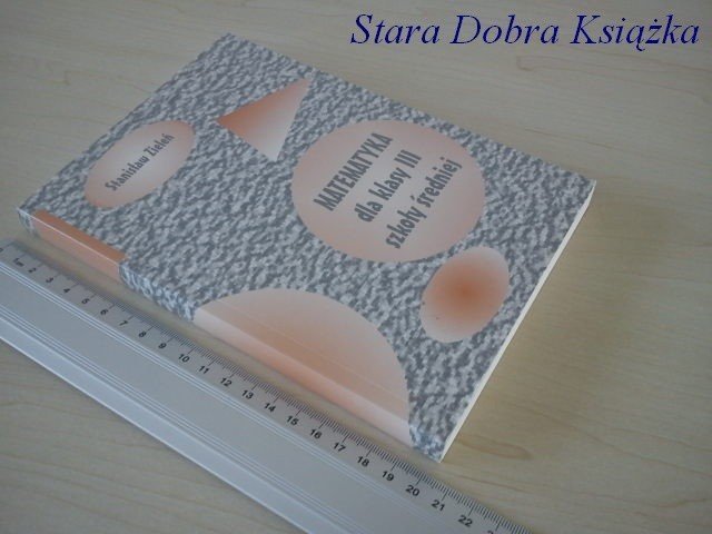 MATEMATYKA DLA KLASY III SZKOŁY ŚREDNIEJ