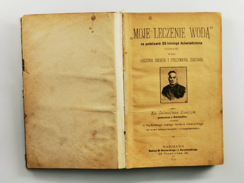 MOJE LECZENIE WODĄ NA PODSTAWIE 35-LETNIEGO DOŚWIADCZENIA - ks. Sebastjan Kneippa 1892r.