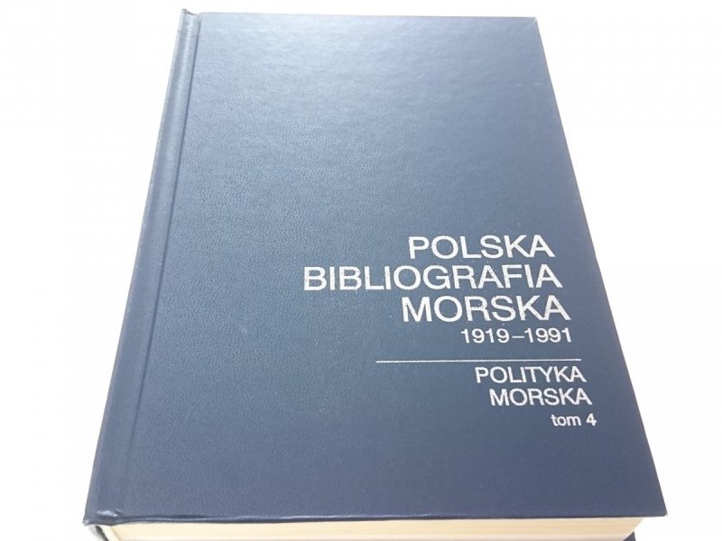 POLSKA BIBLIOGRAFIA MORSKA 1919-1991 TOM 4 1995