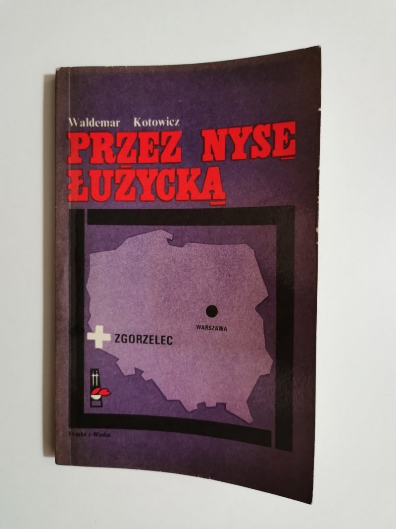 PRZEZ NYSĘ ŁUŻYCKĄ - Waldemar Kotowicz 1970
