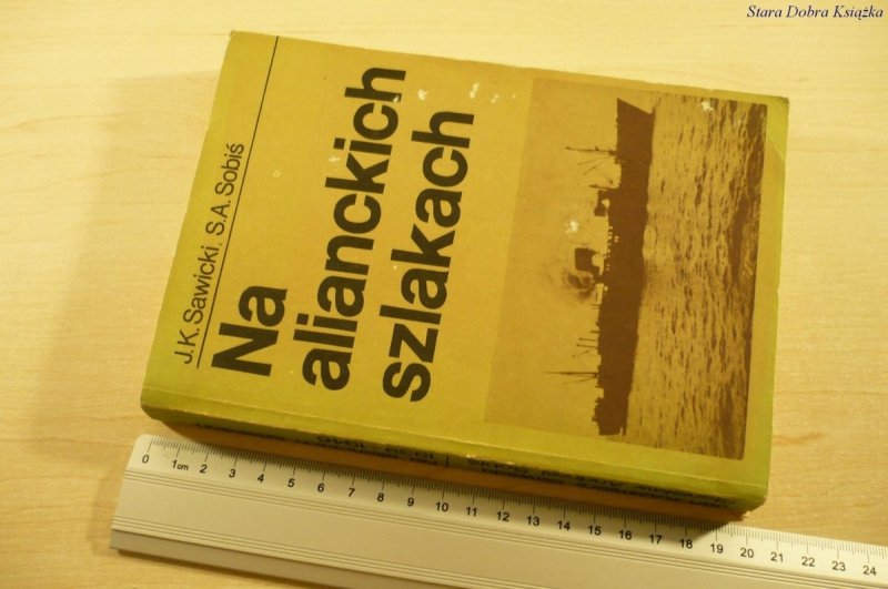 NA ALIANCKICH SZLAKACH - J. K. Sawicki S. A. Sobiś
