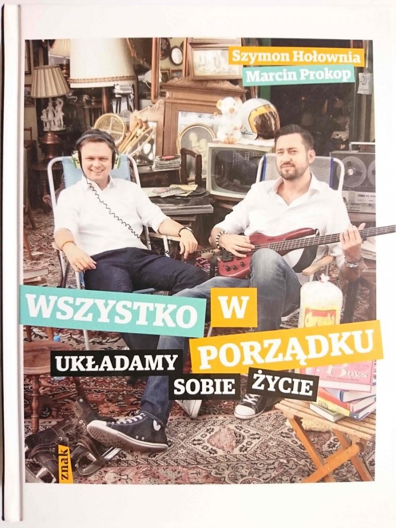 WSZYSTKO W PORZĄDKU. UKŁADAMY SOBIE ŻYCIE - Szymon Hołownia, Marcin Prokop 2013