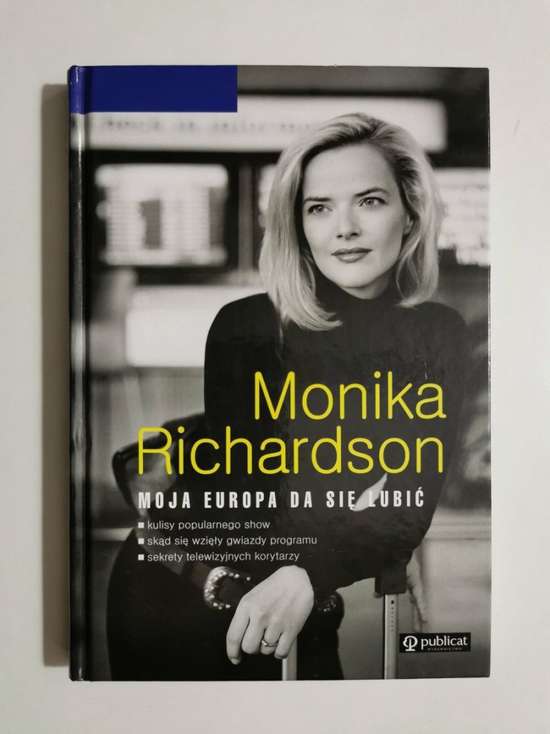 MONIKA RICHARDSON. MOJA EUROPA DA SIĘ LUBIĆ 
