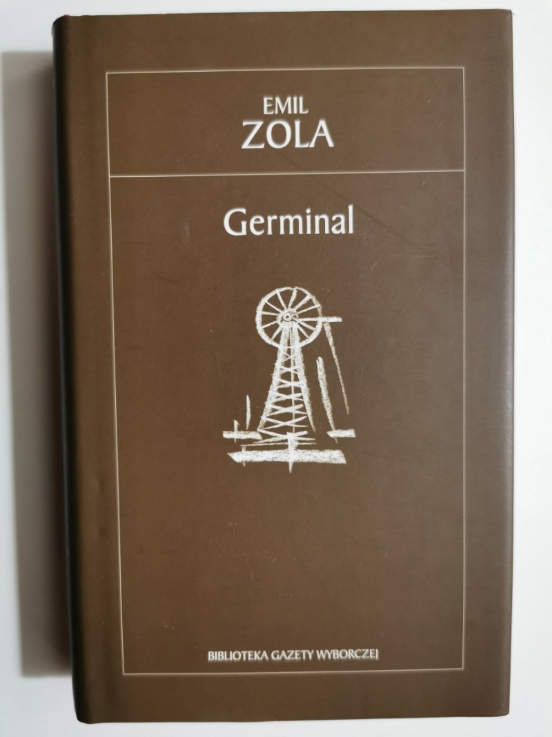 GERMINAL. BIBLIOTEKA GAZETY WYBORCZEJ - Emil Zola